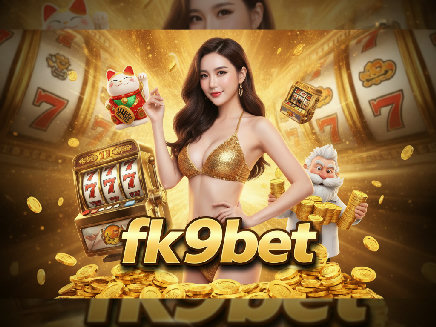 fk9bet สล็อตออนไลน์